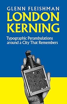 Paperback London Kerning: Typographic Perambulations around a City That Remembers Book