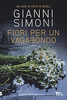 Fiori per un vagabondo. Un caso di Petri e Miceli - Book #11 of the I casi di Petri e Miceli