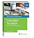 Cannabis Taxation: Federal and State Tax Guidebook (Cch Tax Perspectives)