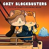 Cozy Blockbusters: Cute & Comfy Coloring Book of Fuzzy Animal Friends in Iconic Movie Scenes – 40 Whimsical Hand-Drawn Pages for Relaxation and Stress ... for Adults and Cinephiles (Cozy Legends)