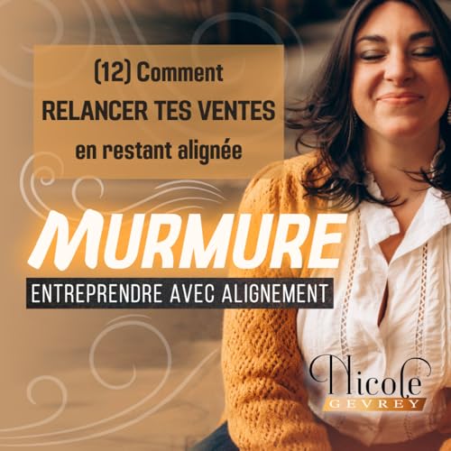(12) Comment relancer tes ventes en restant align&eacute;e