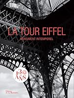 La Tour Eiffel: Monument intemporel / Icône universelle 2732491950 Book Cover