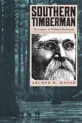 Southern Timberman: The Legacy of William Buchanan