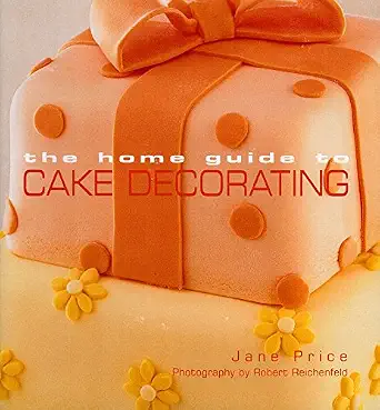 The Home Guide to Cake Decorating book cover