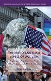 The Micro and Meso Levels of Activism: A Comparative Case Study of Attac France and Germany (Interest Groups, Advocacy and Democracy Series)