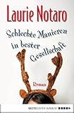 laurie notaro age  Schlechte Manieren in bester Gesellschaft: Roman (Allgemeine Reihe. Bastei Lübbe Taschenbücher)