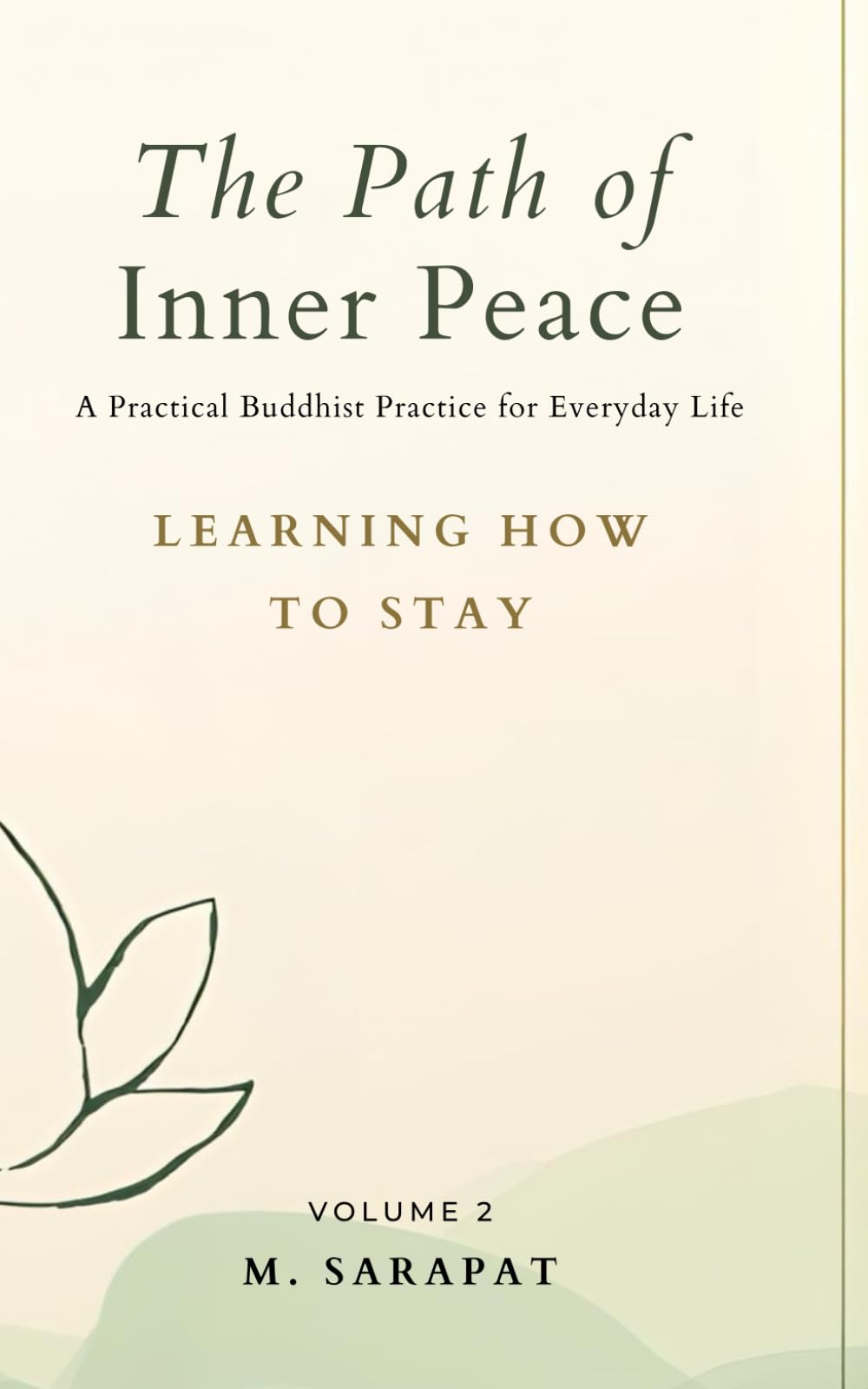 Learning How to Stay: Bringing Mindfulness into the Present Moment (The Path of Inner Peace Series)