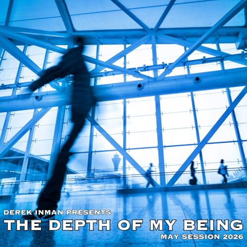 Episode 34: The Depth Of My Being - May 2026