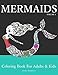 Mermaids: Coloring Book for Adults & Kids (Mermaid Coloring Book Series)