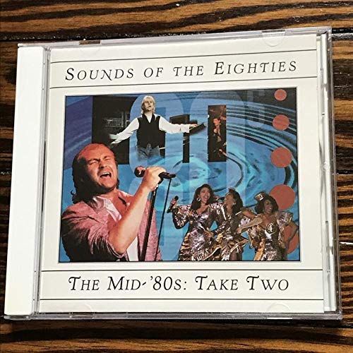 Sounds of the Eighties: The Mid-'80s, Take Two