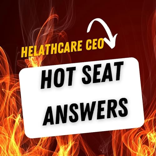 Healthcare CEO Hot Seat