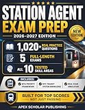 STATION AGENT EXAM PREP 2026–2027: The Complete All-in-One Guide to the MTA New York City Transit Exam — 1,000+ Practice Questions, 5 Full-Length Tests, and Proven Strategies to Rank at the Top
