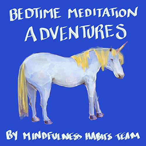 Bedtime Adventure Meditations for Kids Princess, Dragon, and Unicorn Meditation
