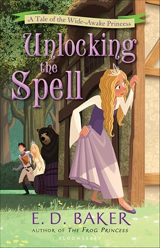 Unlocking the Spell: A Tale of the Wide-Awake Princess (Tales of the Wide-Awake Princess Book 2) Unlocking the Spell: A Tale of the Wide-Awake Princess (Tales of the Wide-Awake Princess Book 2)