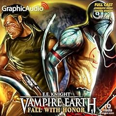 Fall with Honor [Dramatized Adaptation] Audiobook By E. E. Knight cover art