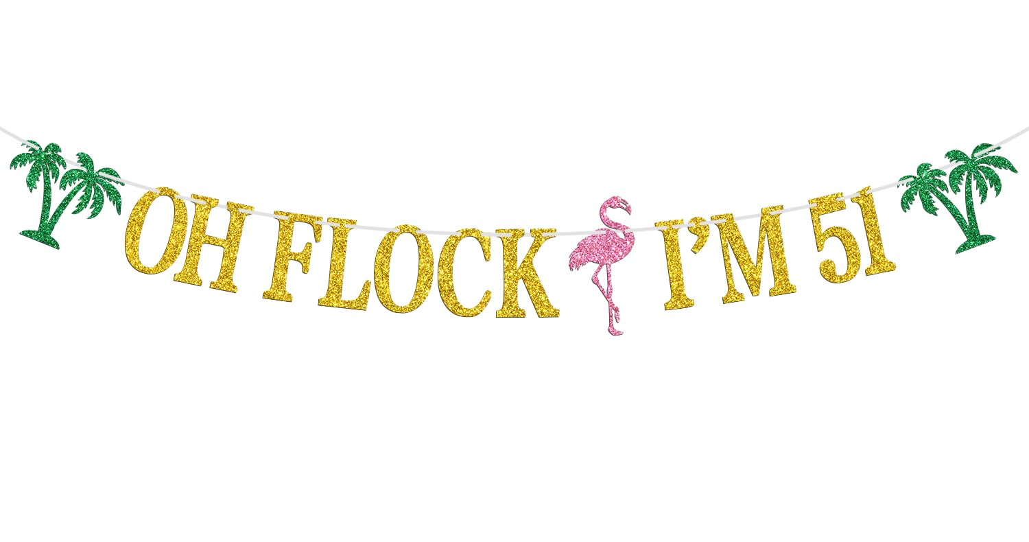 Oh Flock I'm 51 Banner, Glitter Happy 51st Birthday Anniversary Party Decorations, Pineapple Party Decor, Hawaiian Luau Tropical Aloha 51 Theme Party Photo Props