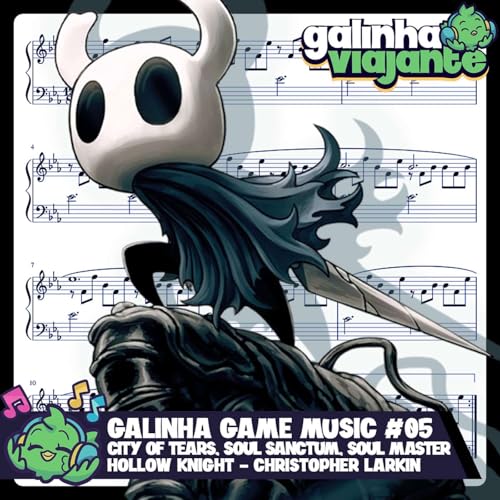 Page de couverture de Galinha Game Music #05: City of Tears, Soul Sanctum (Hollow Knight) - Christopher Larkin
