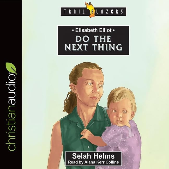 Christianaudio Elisabeth Elliot: Do the Next Thing