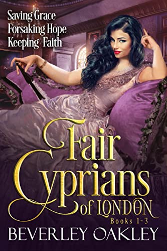 Fair Cyprians of London: Books 1-3: Saving Grace, Forsaking Hope, Keeping Faith