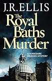The Royal Baths Murder (A Yorkshire Murder Mystery)