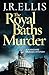 The Royal Baths Murder (A Yorkshire Murder Mystery)
