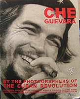 Che Guevara: By the Photographers of the Cuban Revolution 8460795470 Book Cover