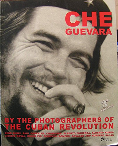 Preisvergleich Produktbild Che Guevara by the photographers of the Cuban revolution