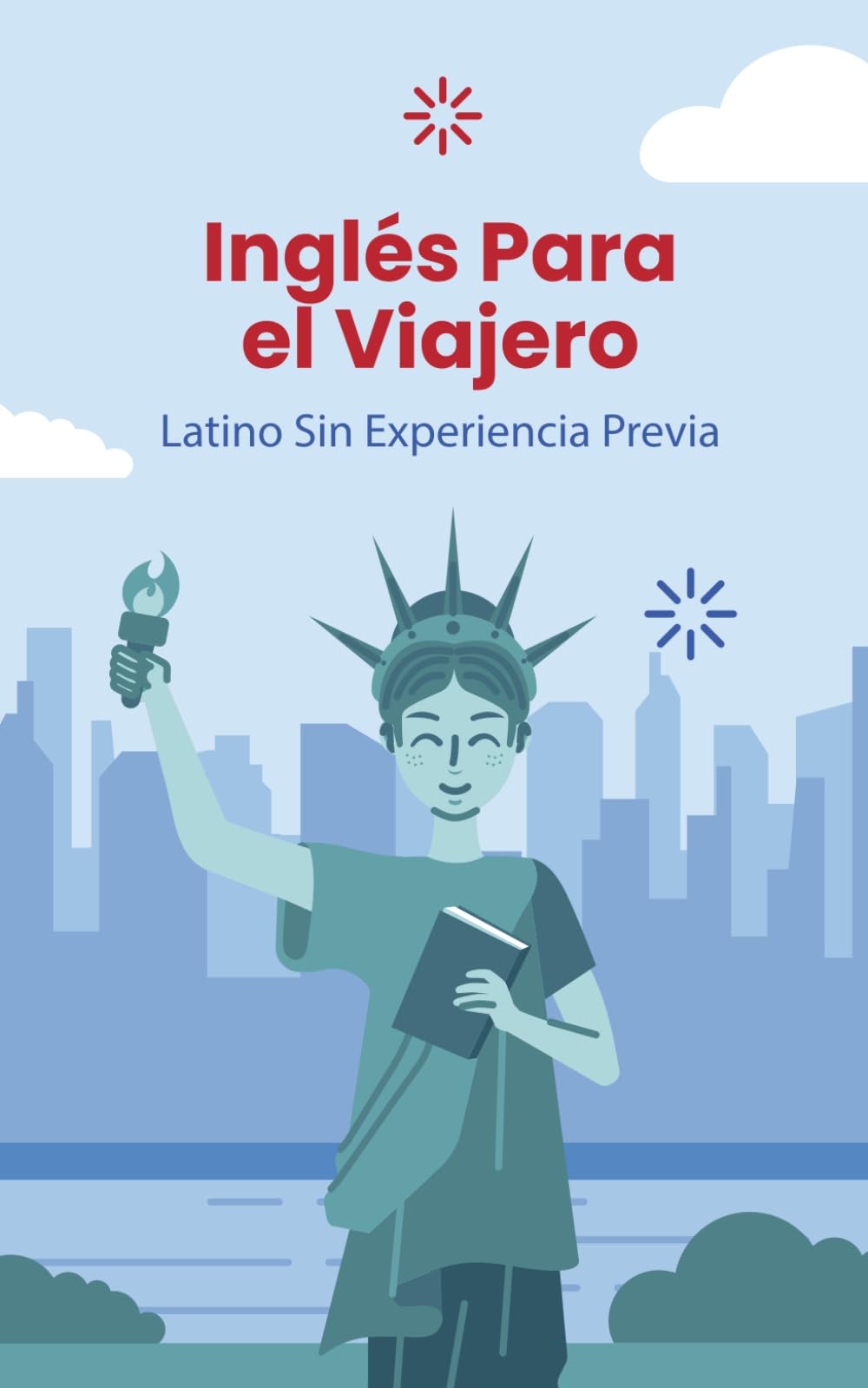 Guía desde Cero con Pronunciación Latina - Inglés Para el Viajero Latino Sin Experiencia Previa: Para tu Primer Viaje a Estados Unidos. Formato 5x8", 30 páginas, español.