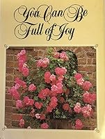 You Can Be Full of Joy 0840766815 Book Cover