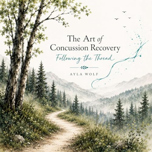 The Art of Concussion Recovery: Following The Thread - A New Audiobook by Ayla Wolf