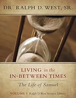 Living in the In-Between Times: The Life of Samuel 1467527947 Book Cover