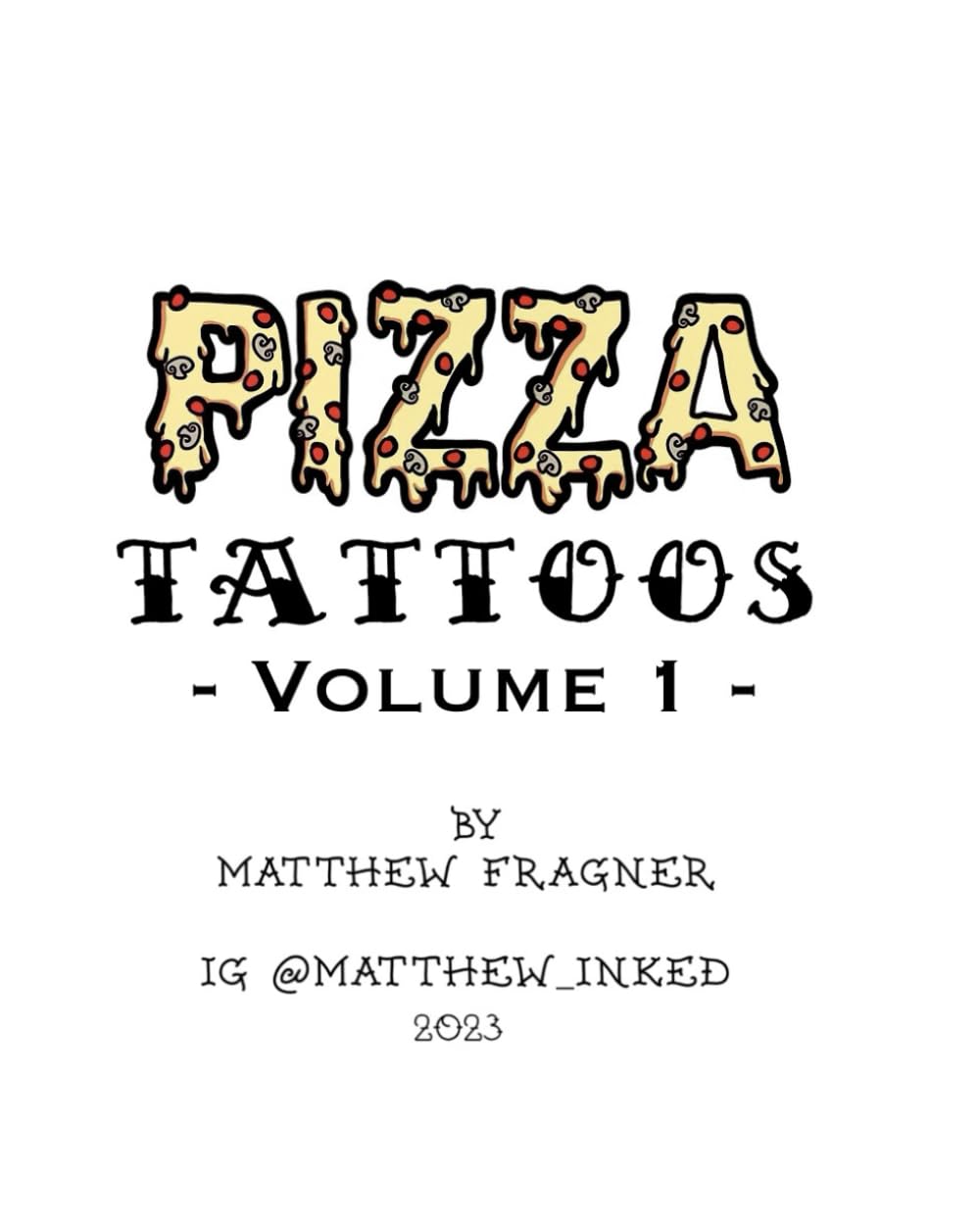 Pizza Tattoos: Volume 1      Paperback – February 12, 2024