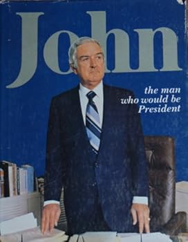 Hardcover John; The Man Who would be President. Book