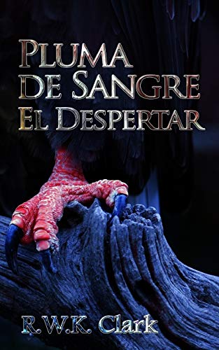 Pluma de Sangre El Despertar: El Renacimiento Temporal (Spanish Edition)