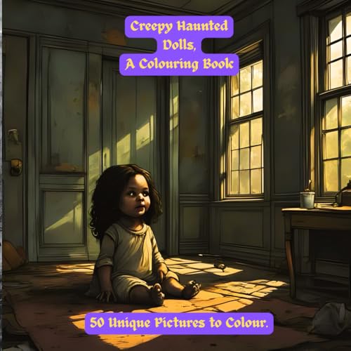 Creepy Haunted Dolls: A Colouring Book