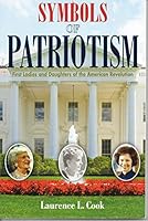 Symbols of Patriotism: First Ladies and Daughters of the American Revolution 0918339847 Book Cover