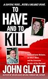 To Have and To Kill: Nurse Melanie McGuire, an Illicit Affair, and the Gruesome Murder of Her Husband