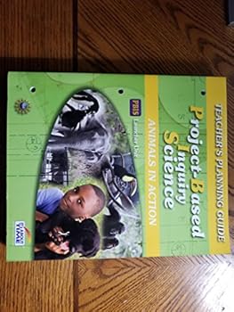 Paperback Project-Based Inquiry Science Animals in Action Teacher’s Planning Guide (It’s About Time) Book