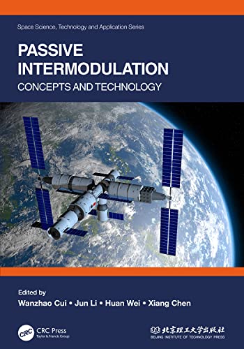 Passive Intermodulation: Concepts and Technology (Space Science, Technology and Application) view 2