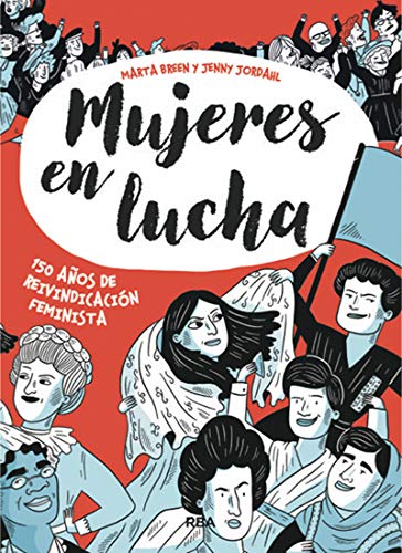 Mujeres en lucha: 150 años de reivindicación feminista (Graphic)