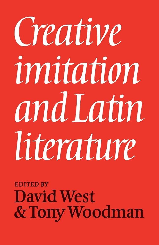 Creative Imitation and Latin Literature West Woodman Paperback 9780521036399