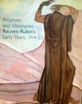 Paperback Prophets and Visionaries. Reuven Rubins Early Years, 1914- 23. [ Exhibition/ Jerusalem 2006- 2007] . Book