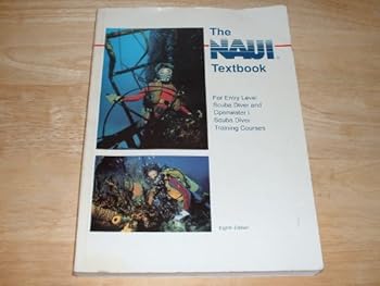 Naui Textbook : For Entry Level Scuba Diver Openwater 1 Scuba Diver Training Course 8th Edition