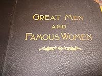 Great Men and Famous Woman, Volume I B000MYW63S Book Cover