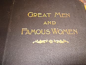 Great Men and Famous Woman, Volume I