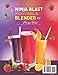 Ninja Blast Portable Blender Recipe Book: +196 Delicious Smoothies for Energy, Detox, Immunity, Weight Loss, Skin Health & More – All in One Healthy ... Book. Full Nutritional Information Included!
