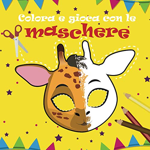 Colora e Gioca con le Maschere: Libro da colorare per Bambini con Maschere di Carnevale di tutti gli Anim