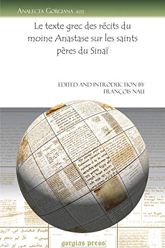 Le Texte Grec des Recits du Moine Anastase sur les Saints Peres du Sinai/The Greek Text of the Stories of the Monk Anastasius the Holy Fathers of Sinai (Analecta Gorgiana) (French Edition)