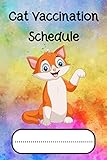  Cat Vaccination Schedule: Pet Health Record Cat Immunization Schedule Notebook Journal