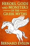 Heroes, Gods and Monsters of the Greek Myths